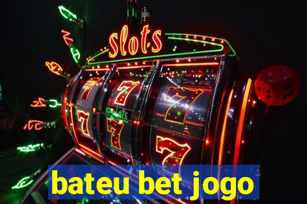 bateu bet jogo